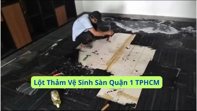Vệ sinh sàn sau khi lột thảm tại Quận 1 TPHCM